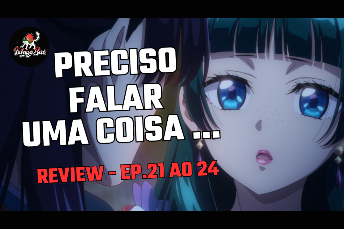 Maomao e Jinshi sob a luz das estrelas – Kusuriya no Hitorigoto – Episódios 21 ao 24