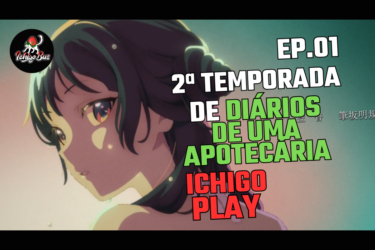🎥 IchigoPlay 🎥 Maratonando Animes – Episódio 1 – Kusuriya no Hitorigoto – 2ª temporada