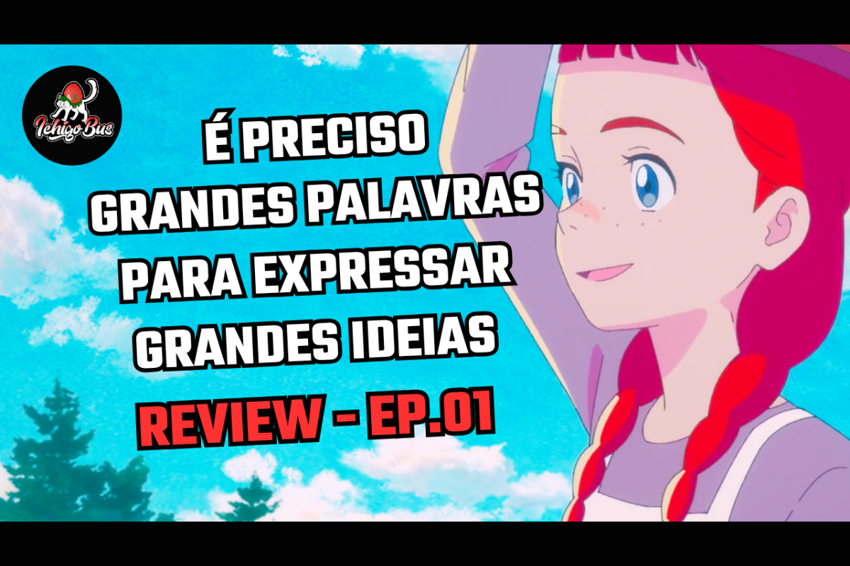 🍓 IchigoReview 🍓 A viagem de Anne para Green Gables – Análise do Episódio 1 – Anne Shirley