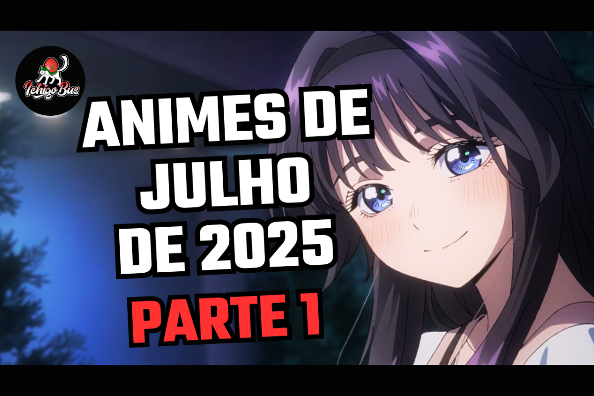 🔷 Animes de Julho de 2025 🔷 Temporada de Verão | Parte 1
