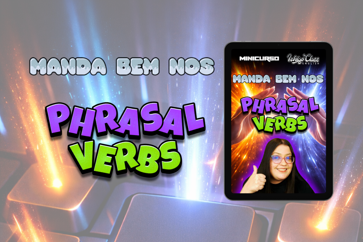 Manda Bem Nos Phrasal Verbs – MINICURSO Ichigo Class