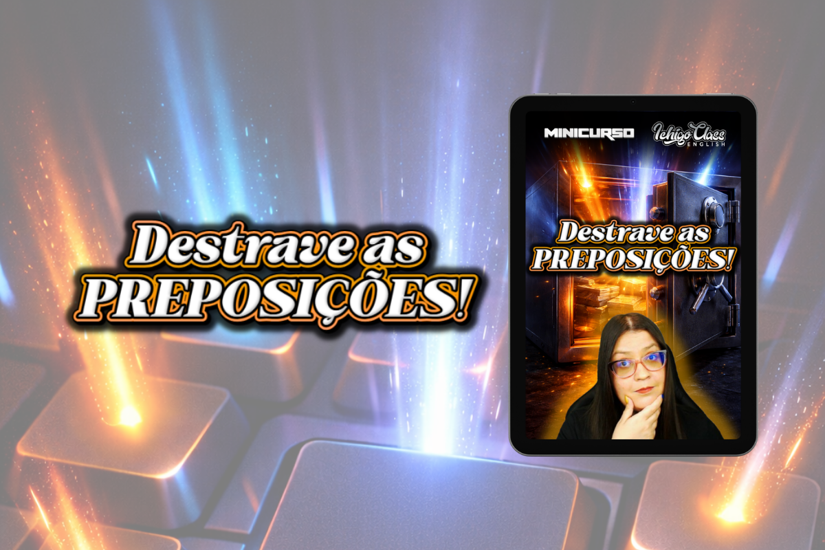Destrave as Preposições no Inglês – MINICURSO Ichigo Class